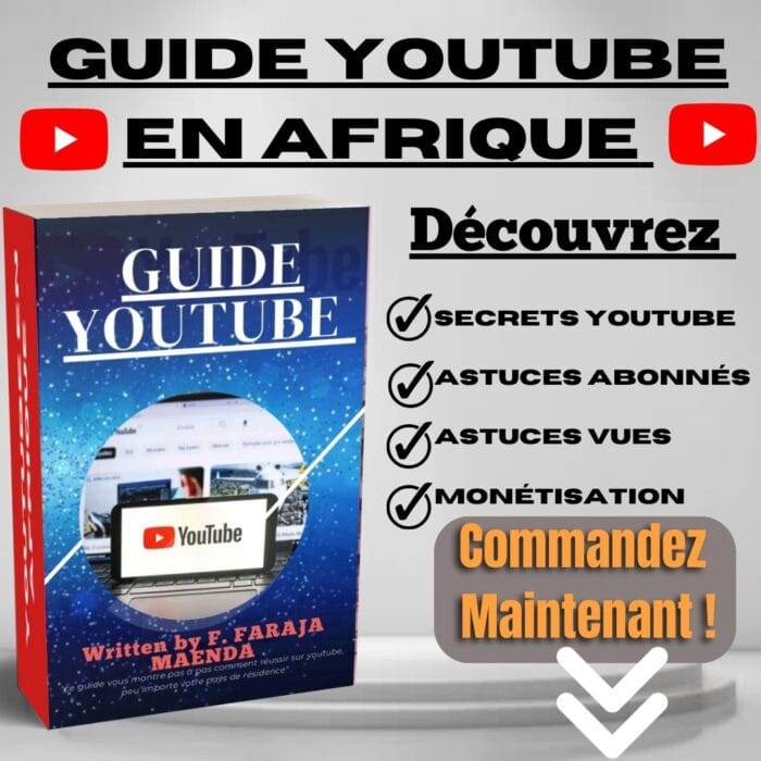 GUIDE COMPLET YOUTUBE EN AFRIQUE ( Secrets)