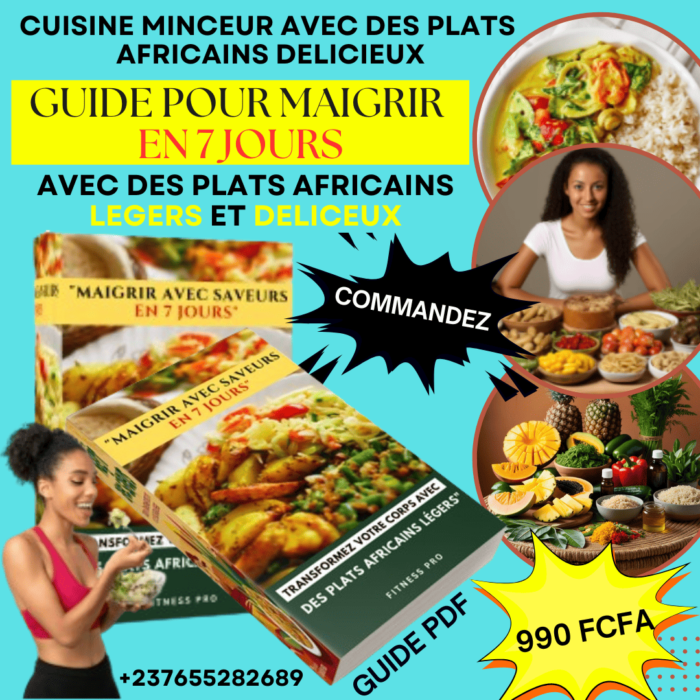 GUIDE POUR MAIGRIR AVEC SAVEURS EN 7 JOURS (Cuisine Minceur Africaine)